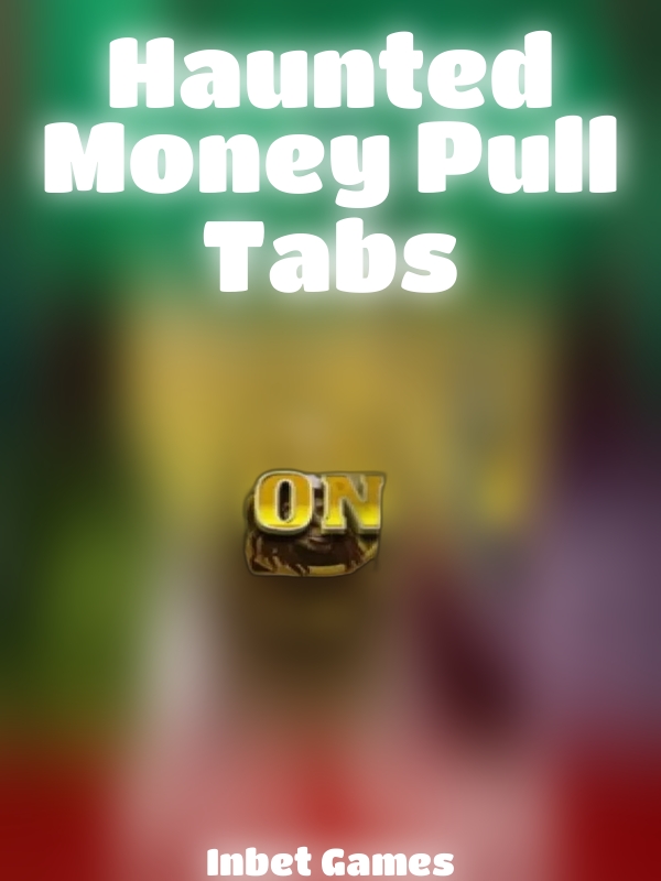 Haunted Money Pull Tabs slot Inbet Games