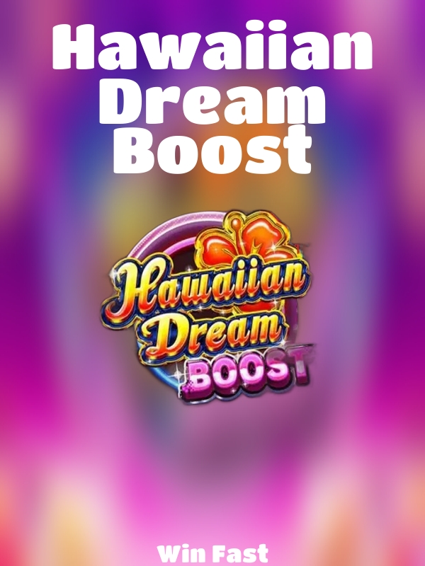 Hawaiian Dream Boost slot Win Fast