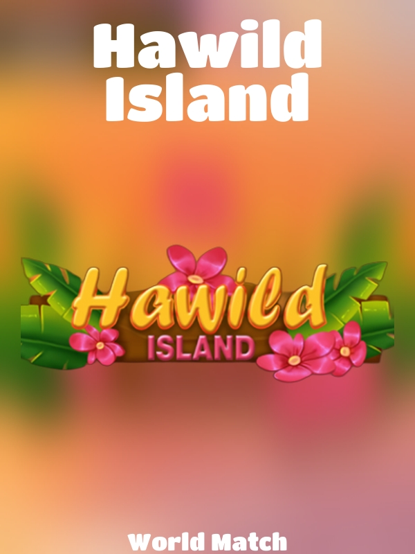 Hawild Island slot World Match