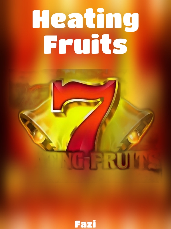 Heating Fruits slot Fazi