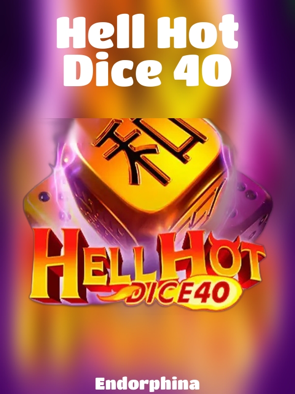 Hell Hot Dice 40 slot Endorphina