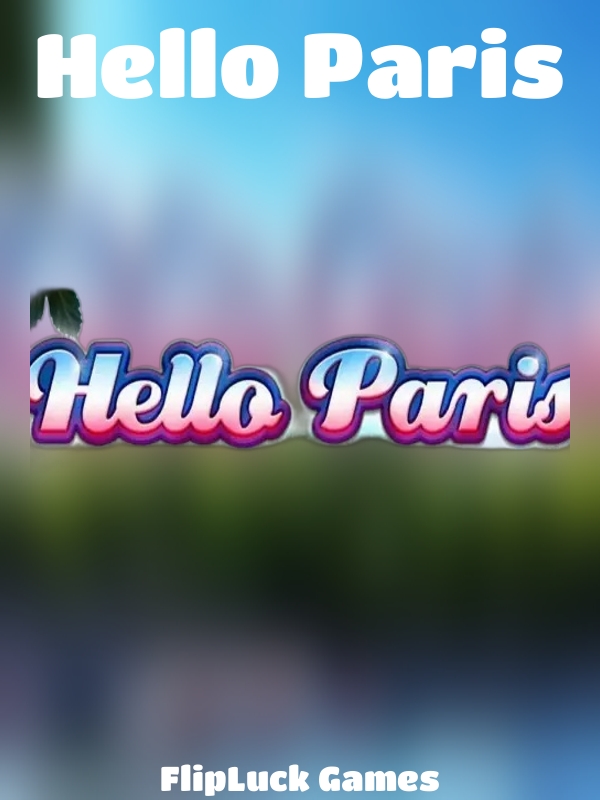 Hello Paris slot FlipLuck Games