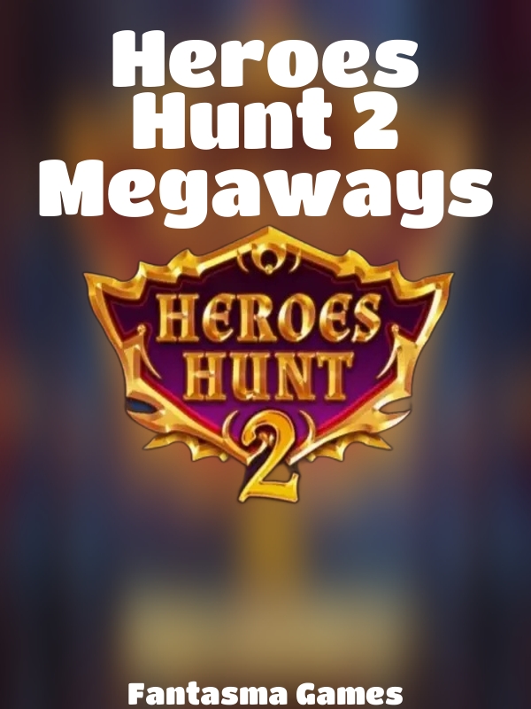 Heroes Hunt 2 Megaways slot Fantasma Games