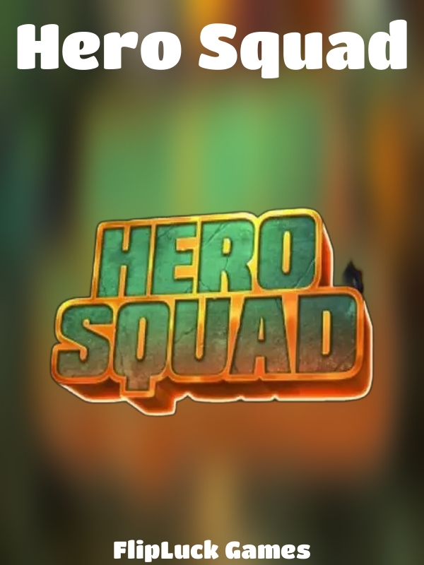 Hero Squad slot FlipLuck Games