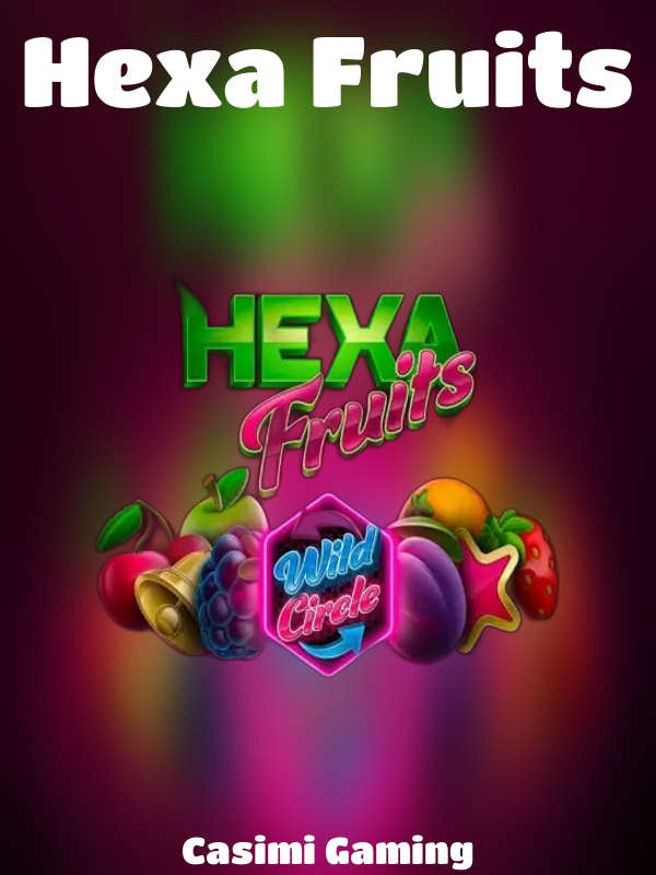 Hexa Fruits slot Casimi Gaming