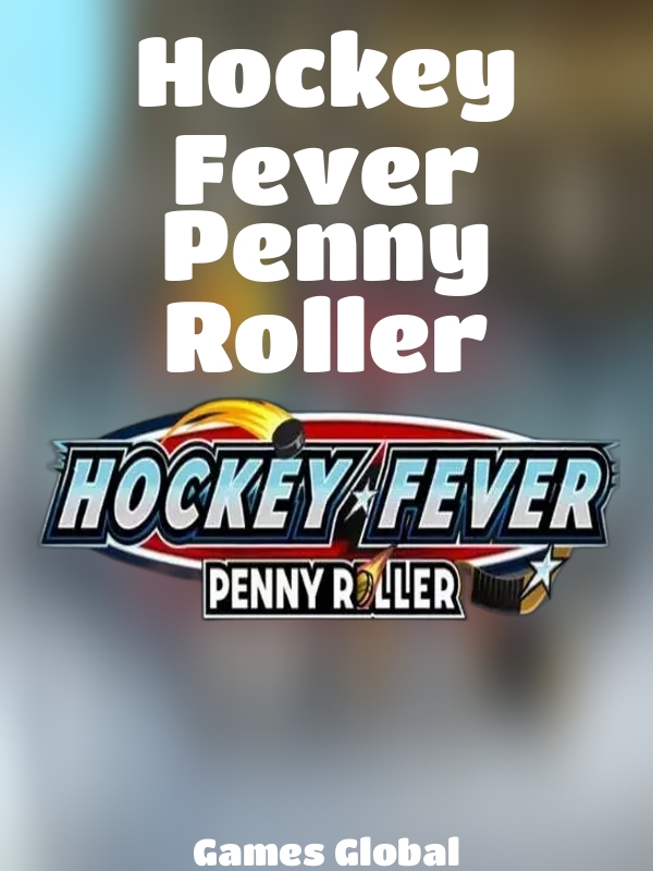 Hockey Fever Penny Roller slot Games Global