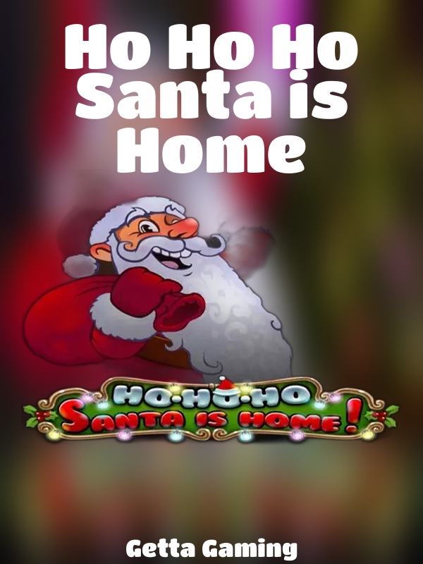 Ho Ho Ho Santa is Home slot Getta Gaming