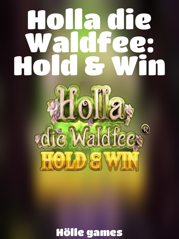 Holla die Waldfee: Hold & Win slot Hölle games