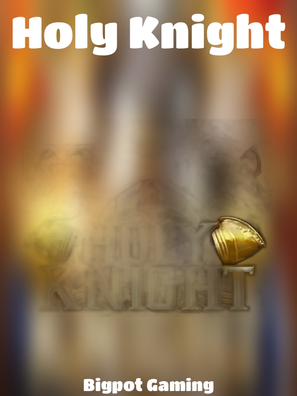 Holy Knight slot Bigpot Gaming