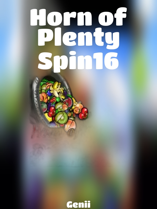 Horn of Plenty Spin16 slot Genii