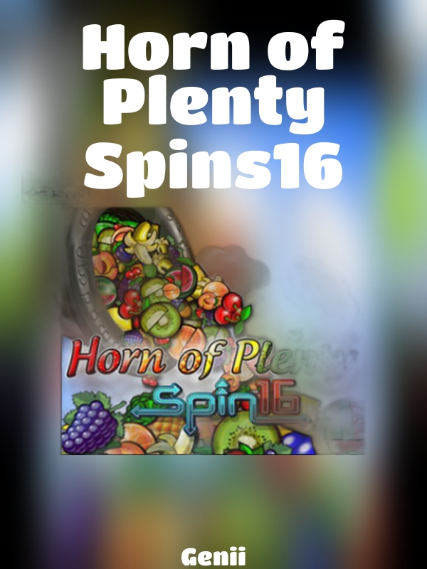 Horn of Plenty Spins16 slot Genii