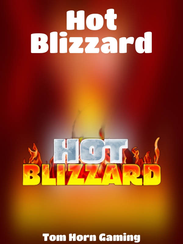 Hot Blizzard slot Tom Horn Gaming