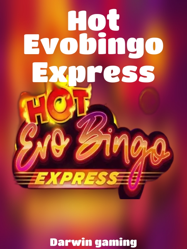 Hot Evobingo Express slot Darwin gaming