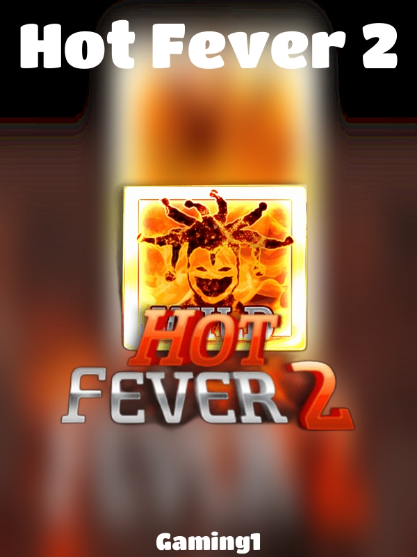 Hot Fever 2 slot Gaming1