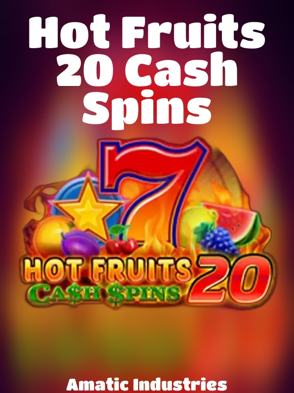 Hot Fruits 20 Cash Spins slot Amatic Industries