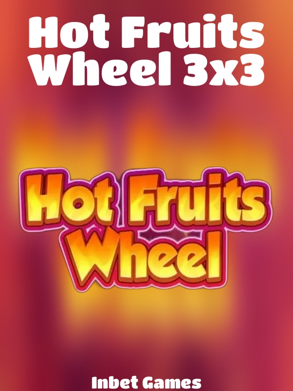 Hot Fruits Wheel 3x3 slot Inbet Games