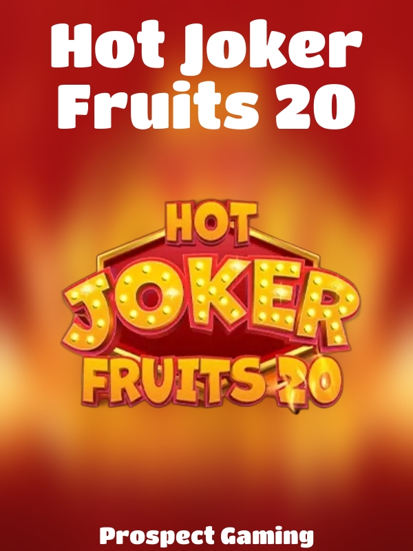 Hot Joker Fruits 20 slot Prospect Gaming