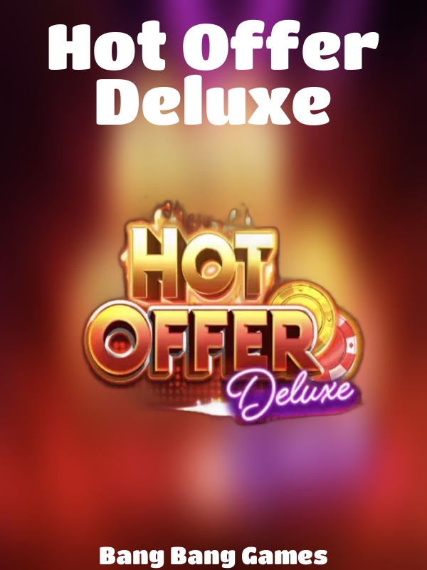 Hot Offer Deluxe slot Bang Bang Games