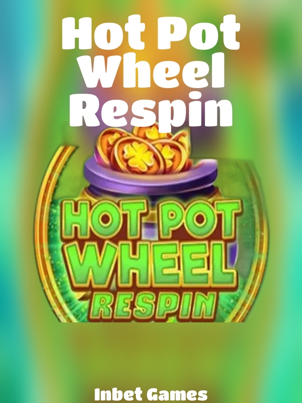 Hot Pot Wheel Respin slot Inbet Games