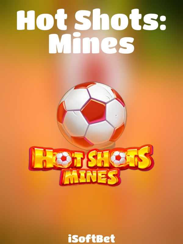 Hot Shots: Mines slot iSoftBet