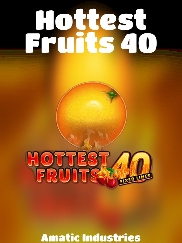 Hottest Fruits 40 slot Amatic Industries