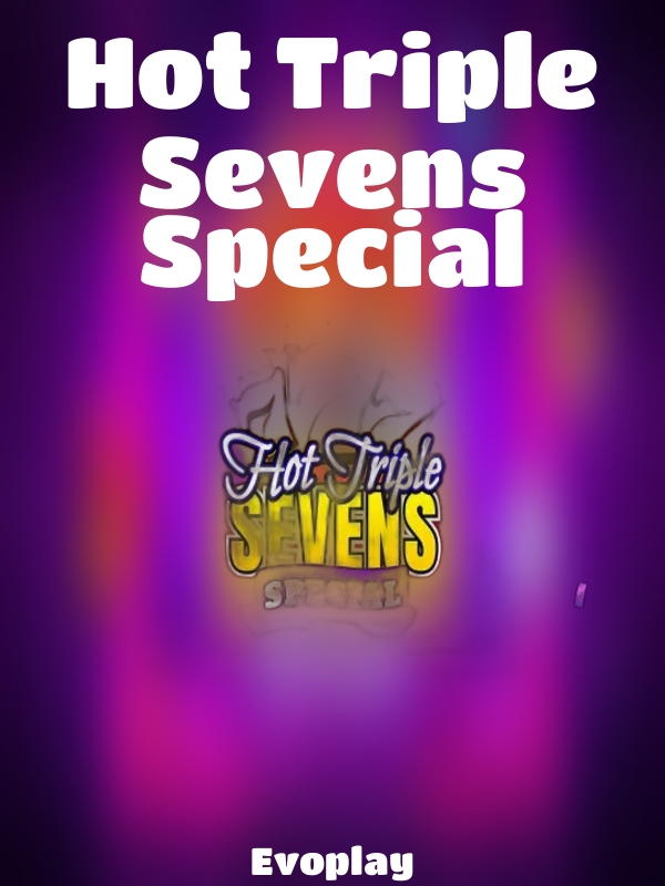 Hot Triple Sevens Special slot Evoplay