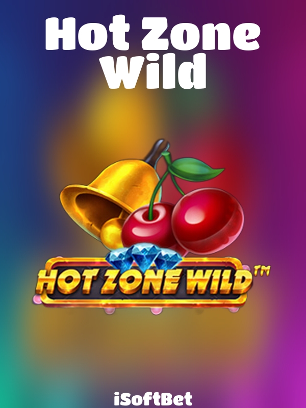 Hot Zone Wild slot iSoftBet