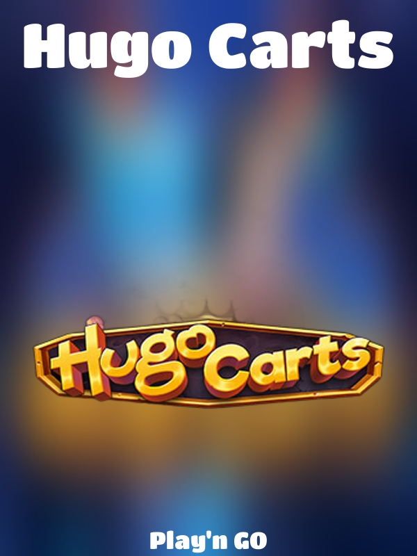 Hugo Carts slot Play'n GO