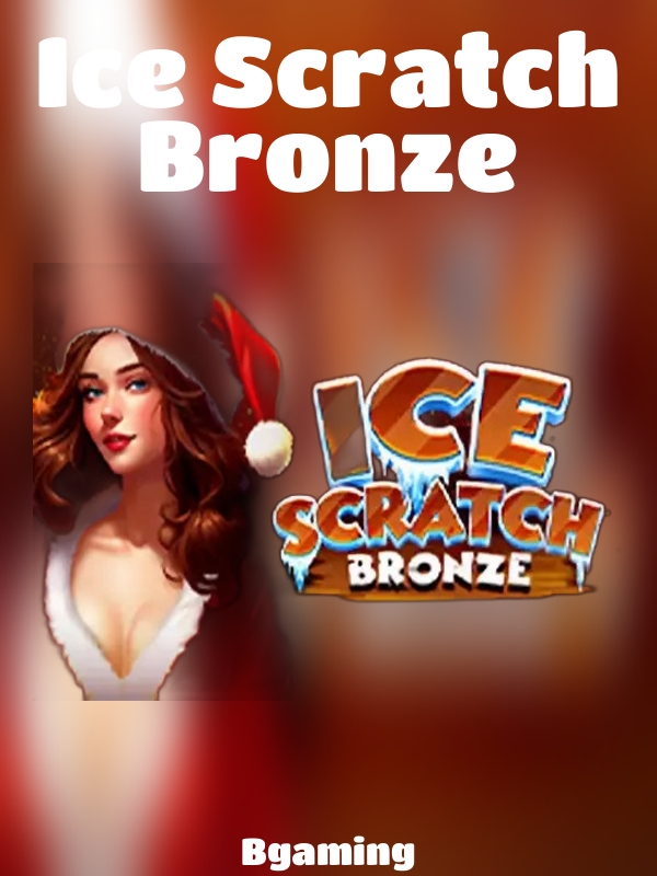 Ice Scratch Bronze slot Bgaming