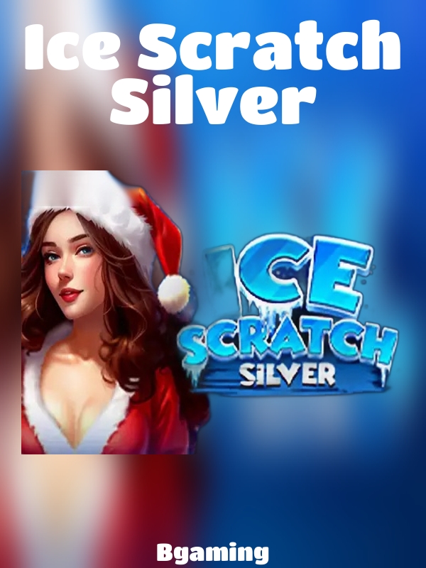 Ice Scratch Silver slot Bgaming