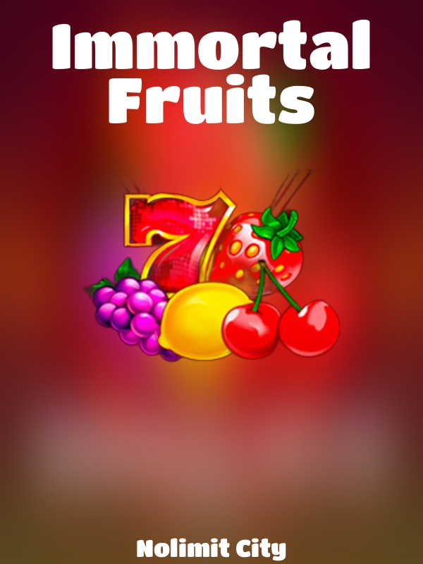 Immortal Fruits slot Nolimit City