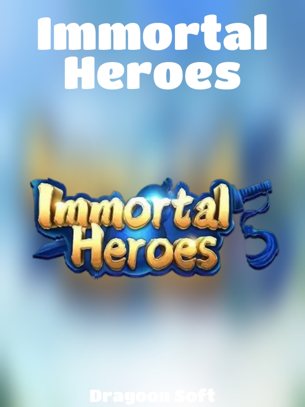 Immortal Heroes slot Dragoon Soft