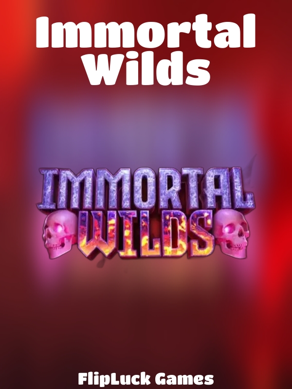 Immortal Wilds slot FlipLuck Games