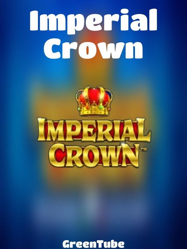 Imperial Crown slot GreenTube