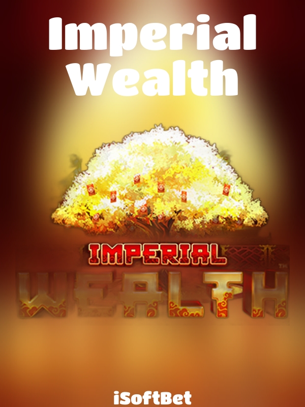 Imperial Wealth slot iSoftBet