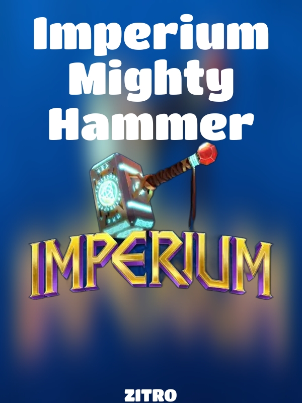 Imperium Mighty Hammer slot ZITRO