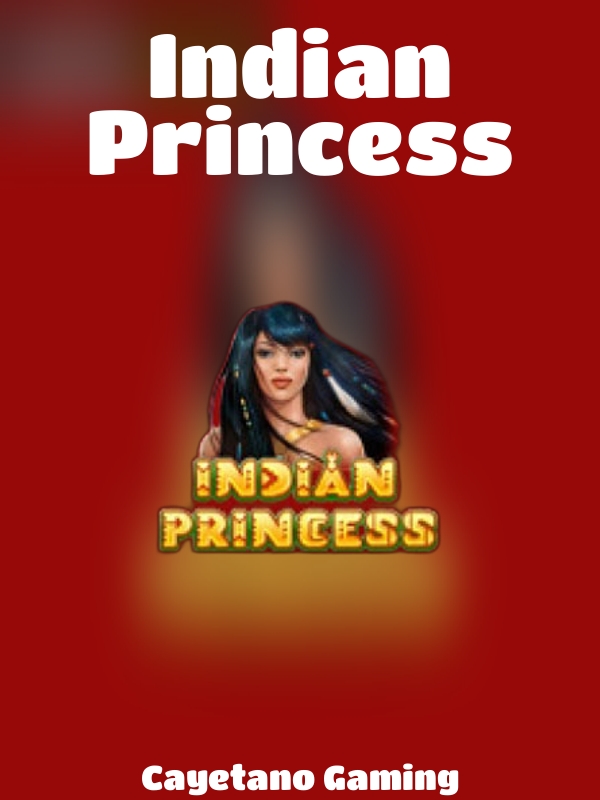 Indian Princess slot Cayetano Gaming