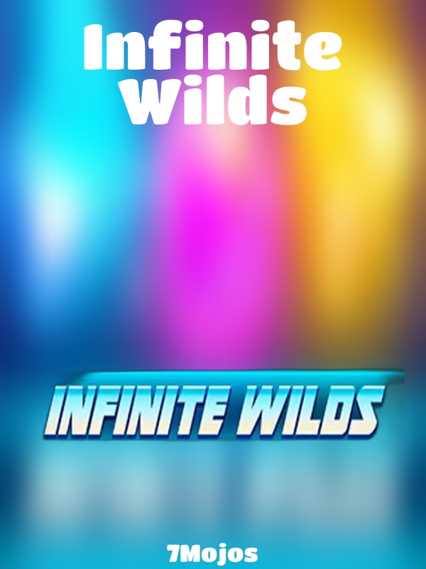 Infinite Wilds slot 7Mojos