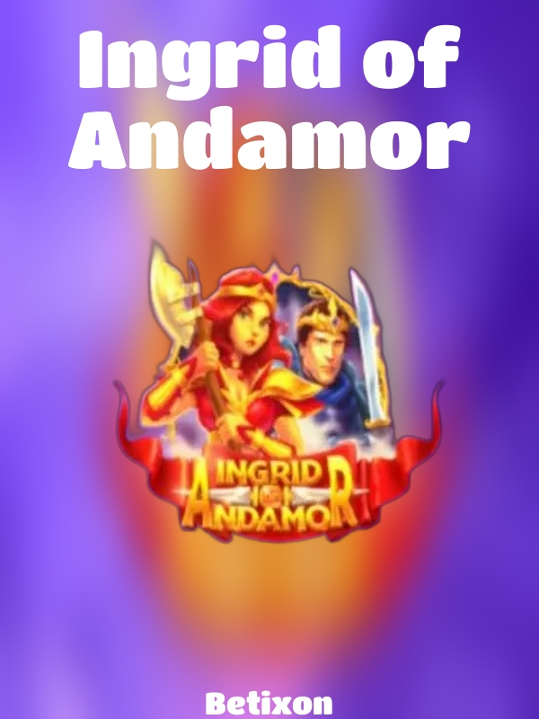 Ingrid of Andamor slot Betixon