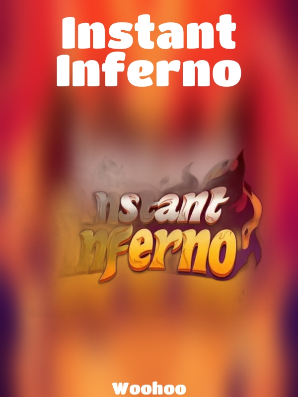 Instant Inferno slot Woohoo