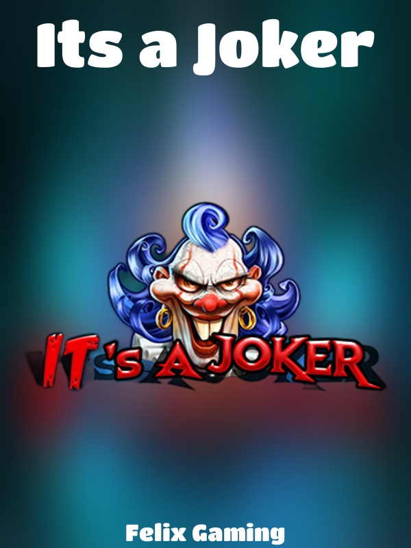 Its a Joker slot Felix Gaming