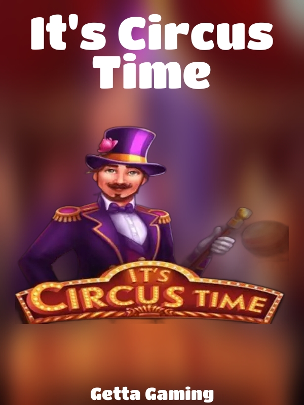 It's Circus Time slot Getta Gaming