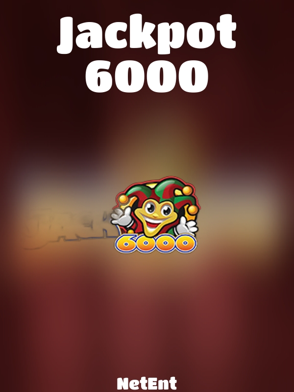 Jackpot 6000 slot NetEnt