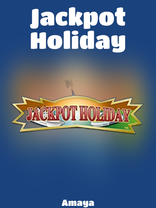 Jackpot Holiday slot Amaya