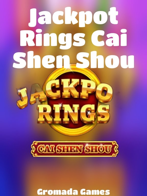 Jackpot Rings Cai Shen Shou slot Gromada Games