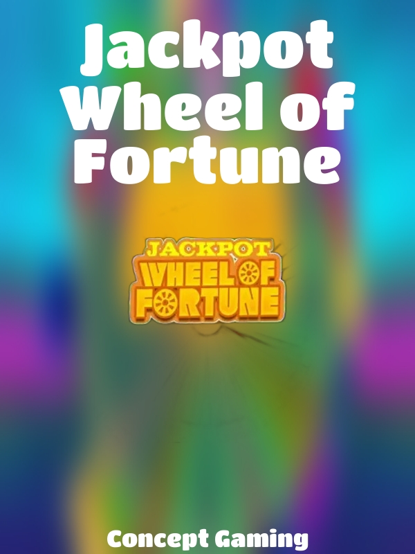 Jackpot Wheel of Fortune slot Concept Gaming