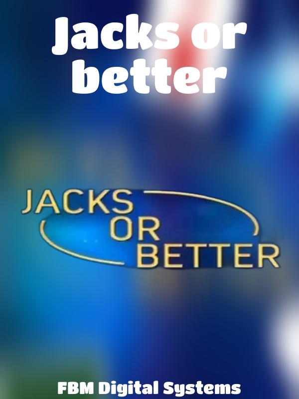 Jacks or better slot FBM Digital Systems