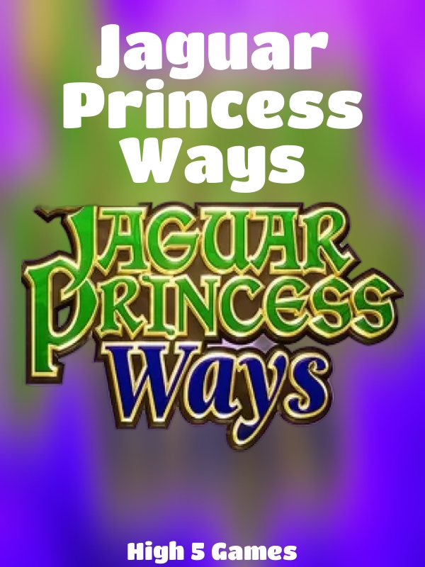 Jaguar Princess Ways slot High 5 Games