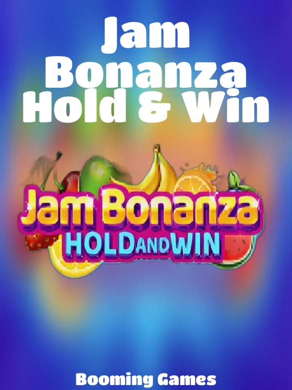 Jam Bonanza Hold & Win slot Booming Games