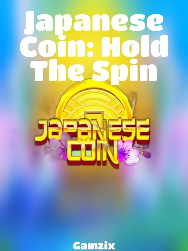 Japanese Coin: Hold The Spin slot Gamzix